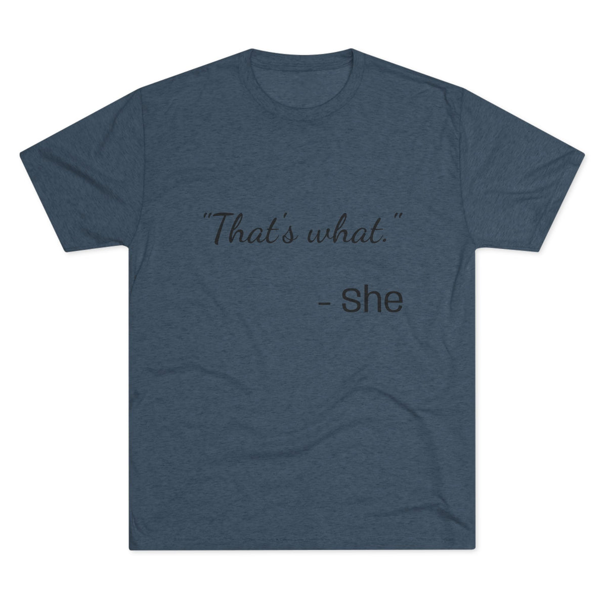 THAT'S WHAT SHE SAID