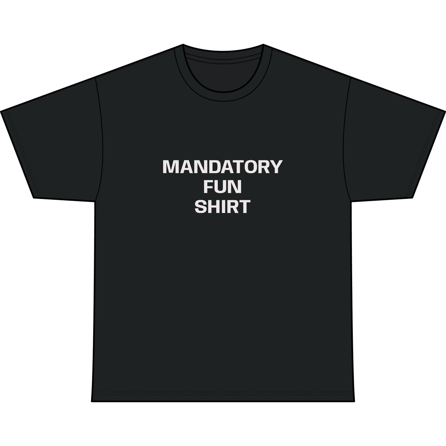 MANDATORY FUN SHIRT