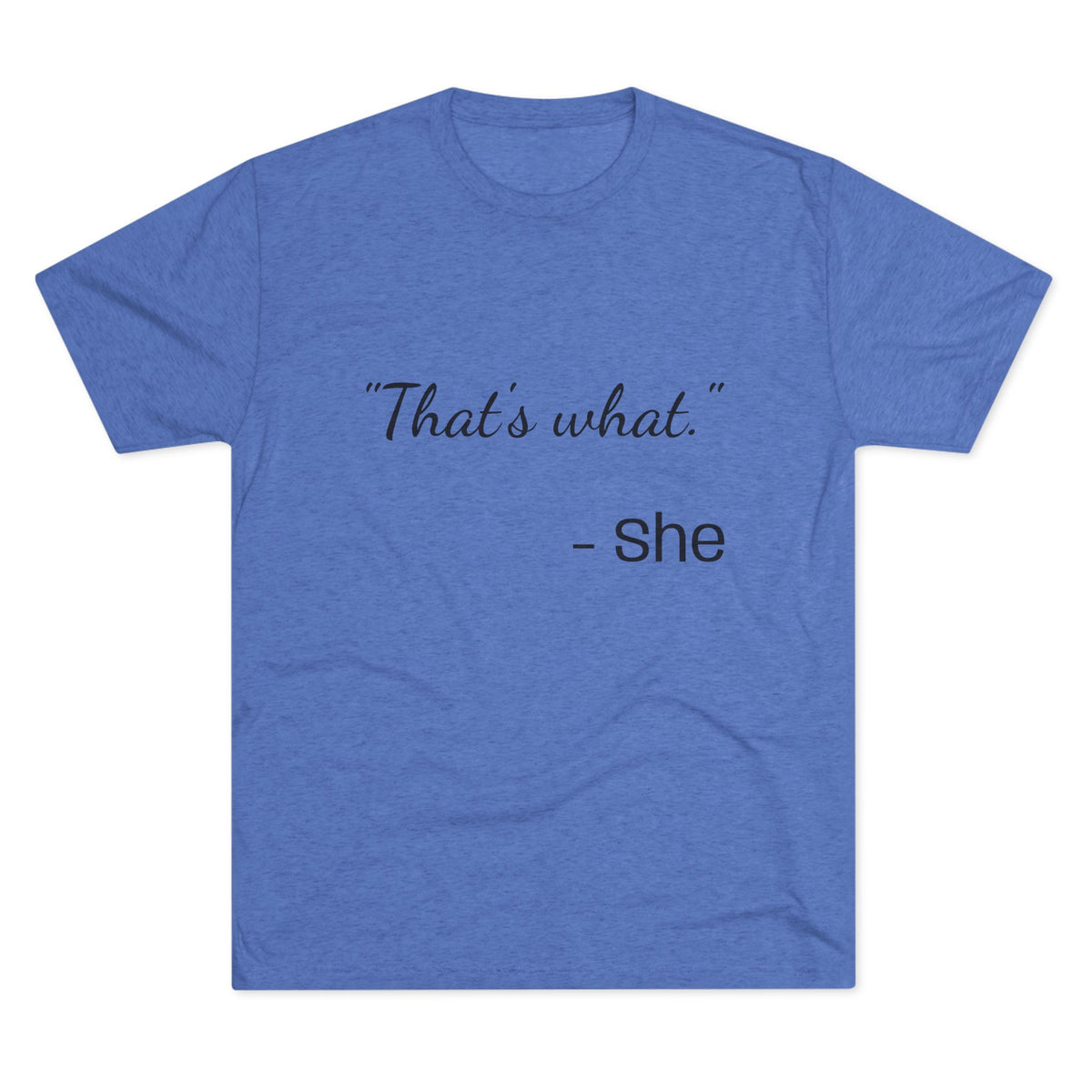 THAT'S WHAT SHE SAID