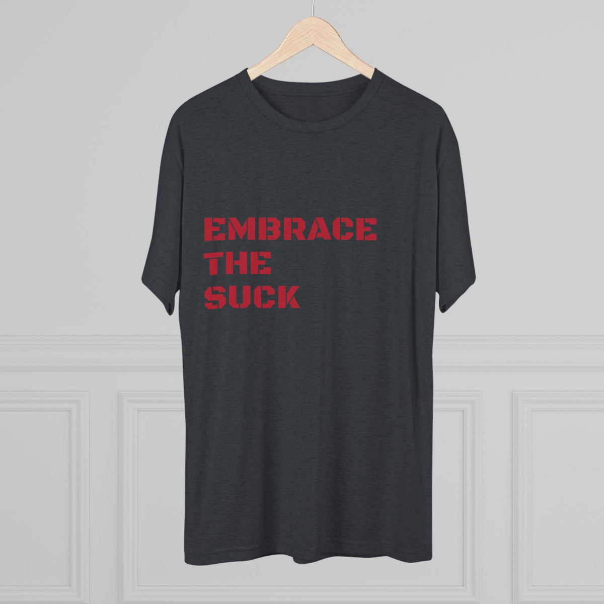 EMBRACE THE SUCK