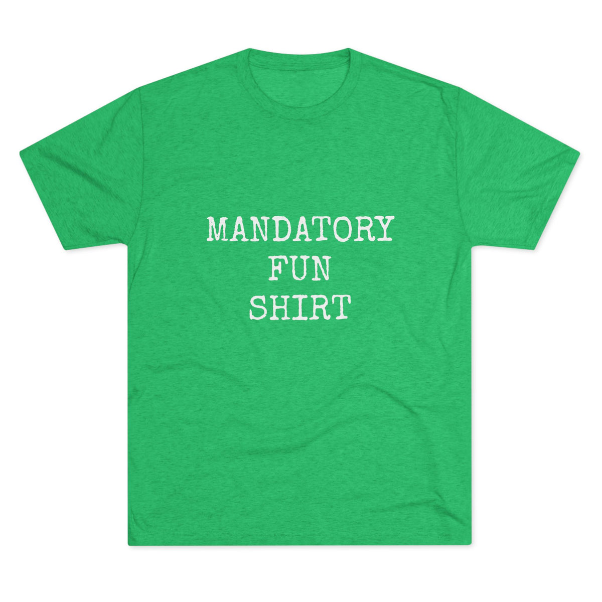 MANDATORY FUN SHIRT