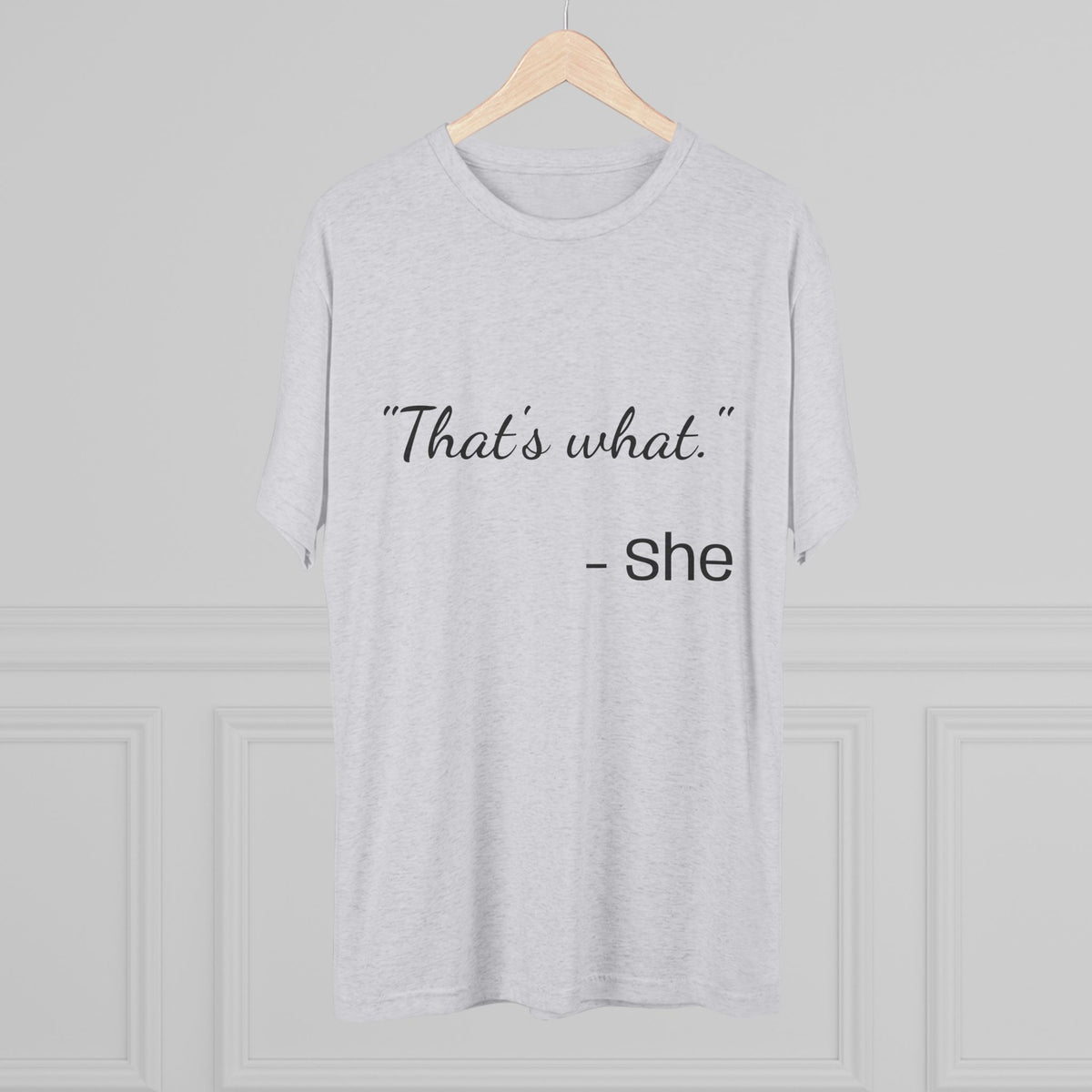 THAT'S WHAT SHE SAID