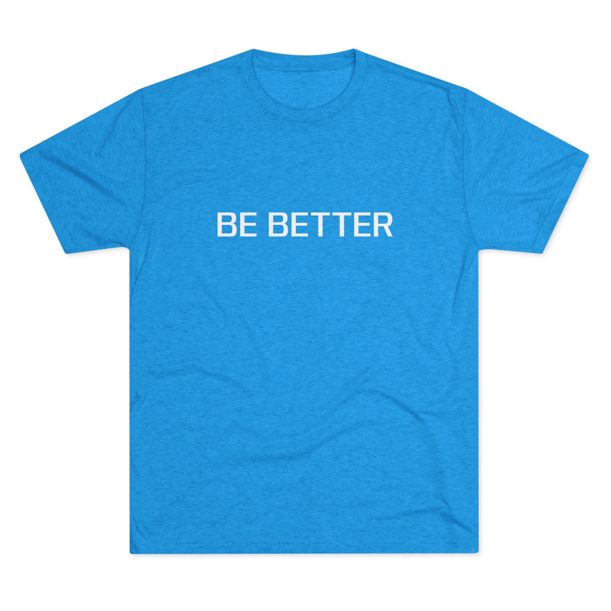 BE BETTER