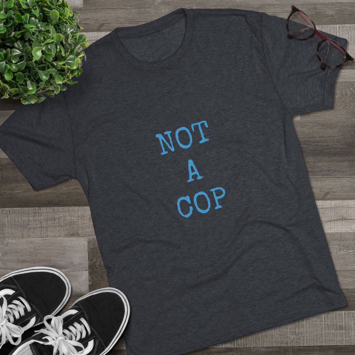 NOT A COP
