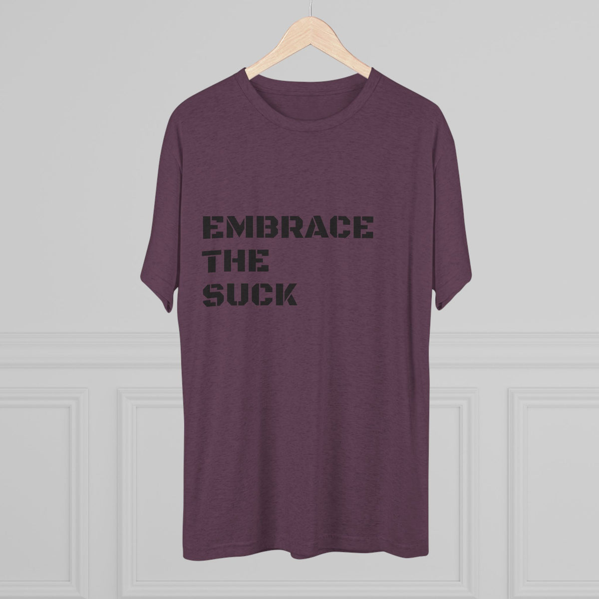 EMBRACE THE SUCK