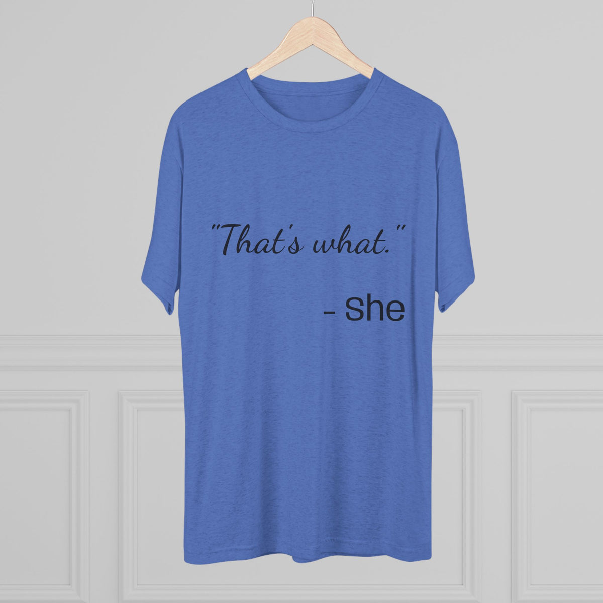 THAT'S WHAT SHE SAID