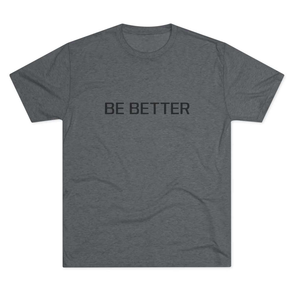 BE BETTER