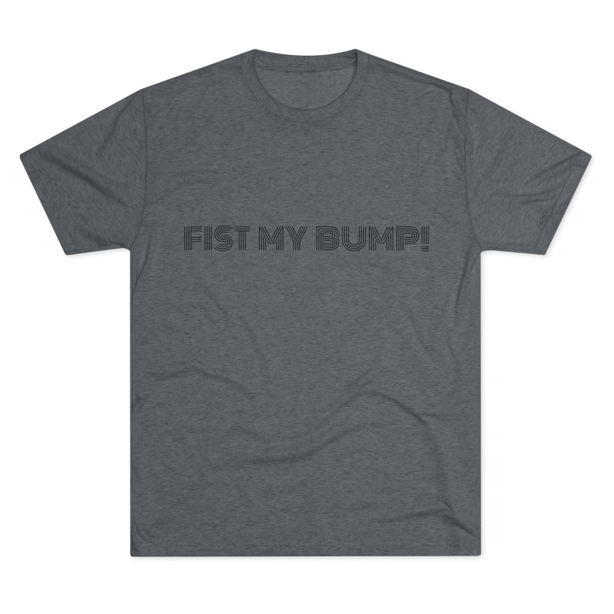 FIST MY BUMP!