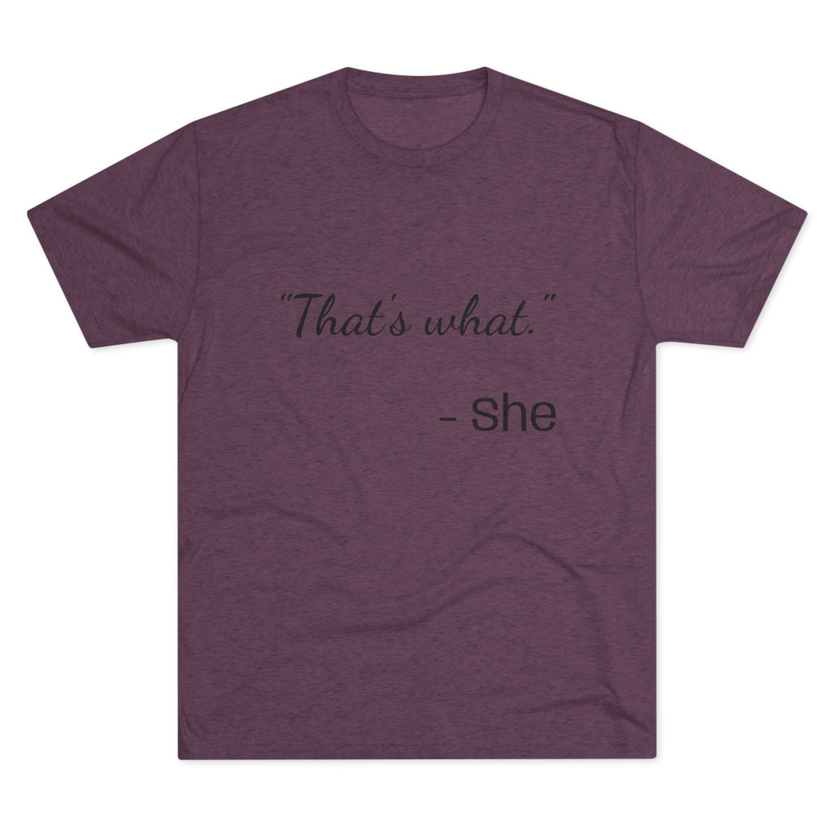 THAT'S WHAT SHE SAID