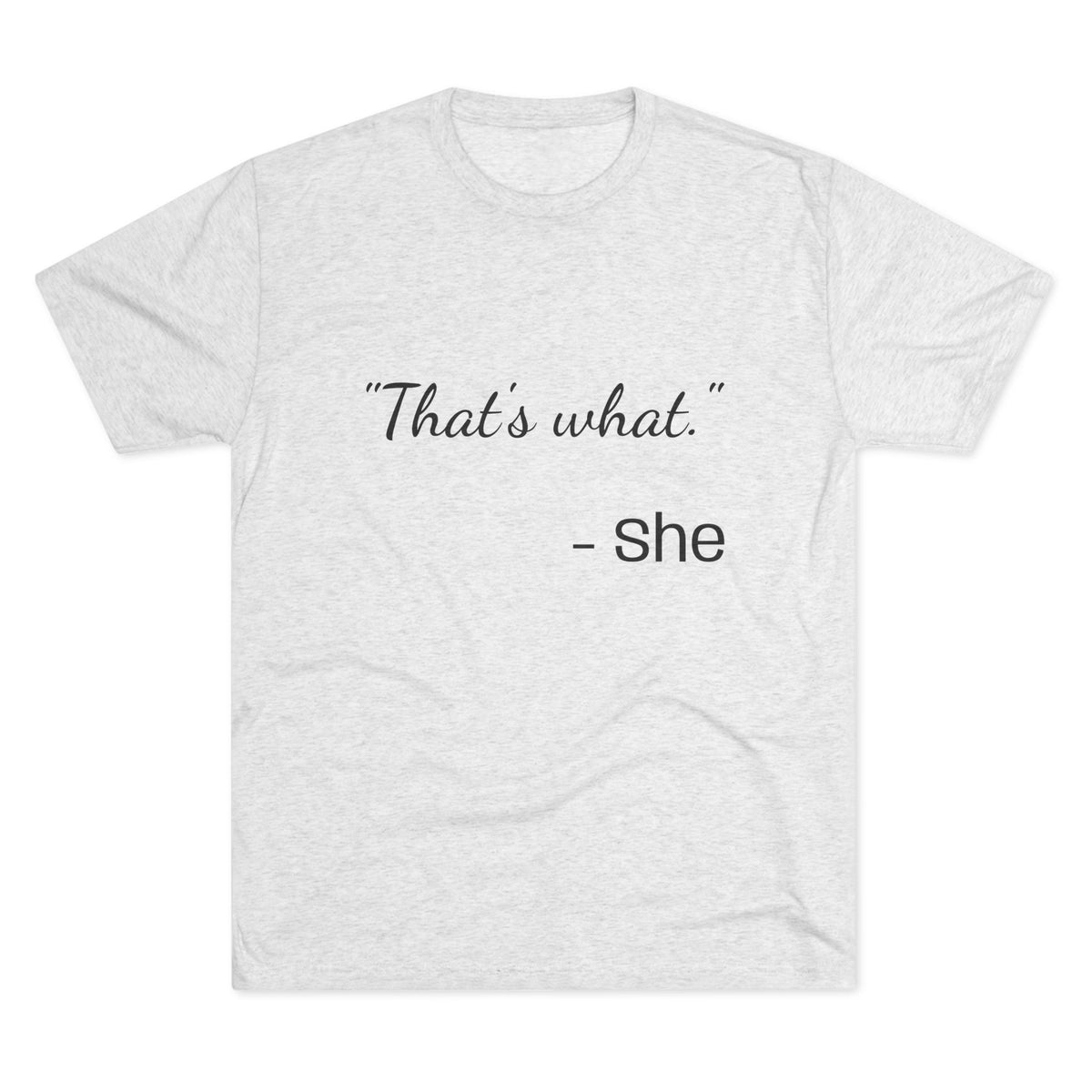 THAT'S WHAT SHE SAID