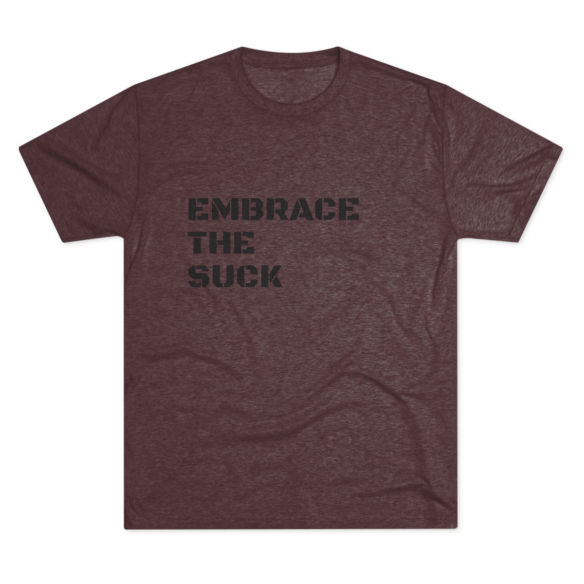 EMBRACE THE SUCK