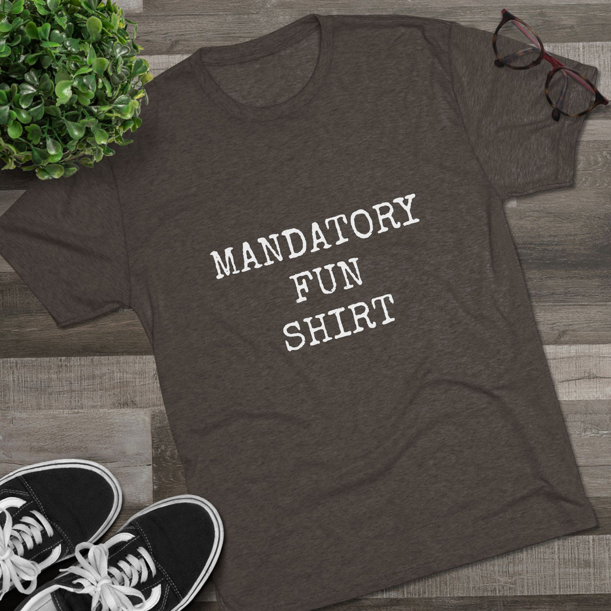 MANDATORY FUN SHIRT