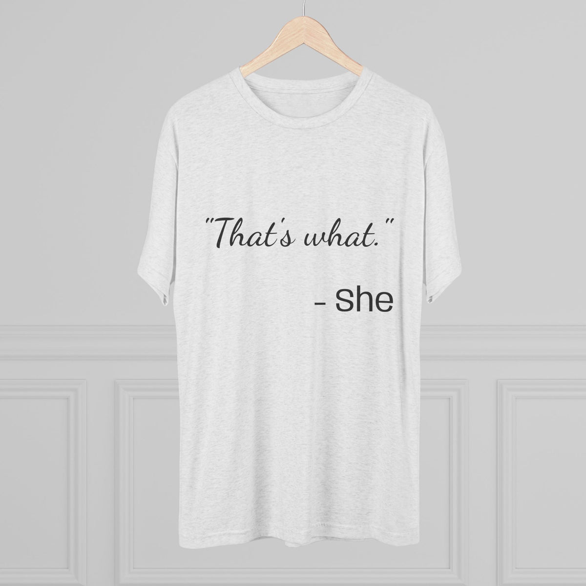 THAT'S WHAT SHE SAID