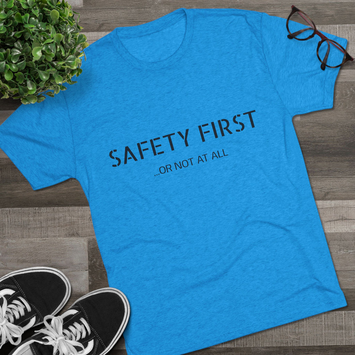 SAFETY FIRST