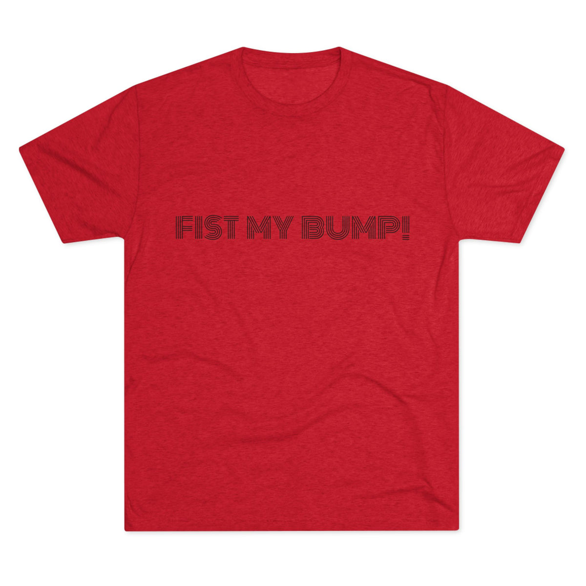 FIST MY BUMP!