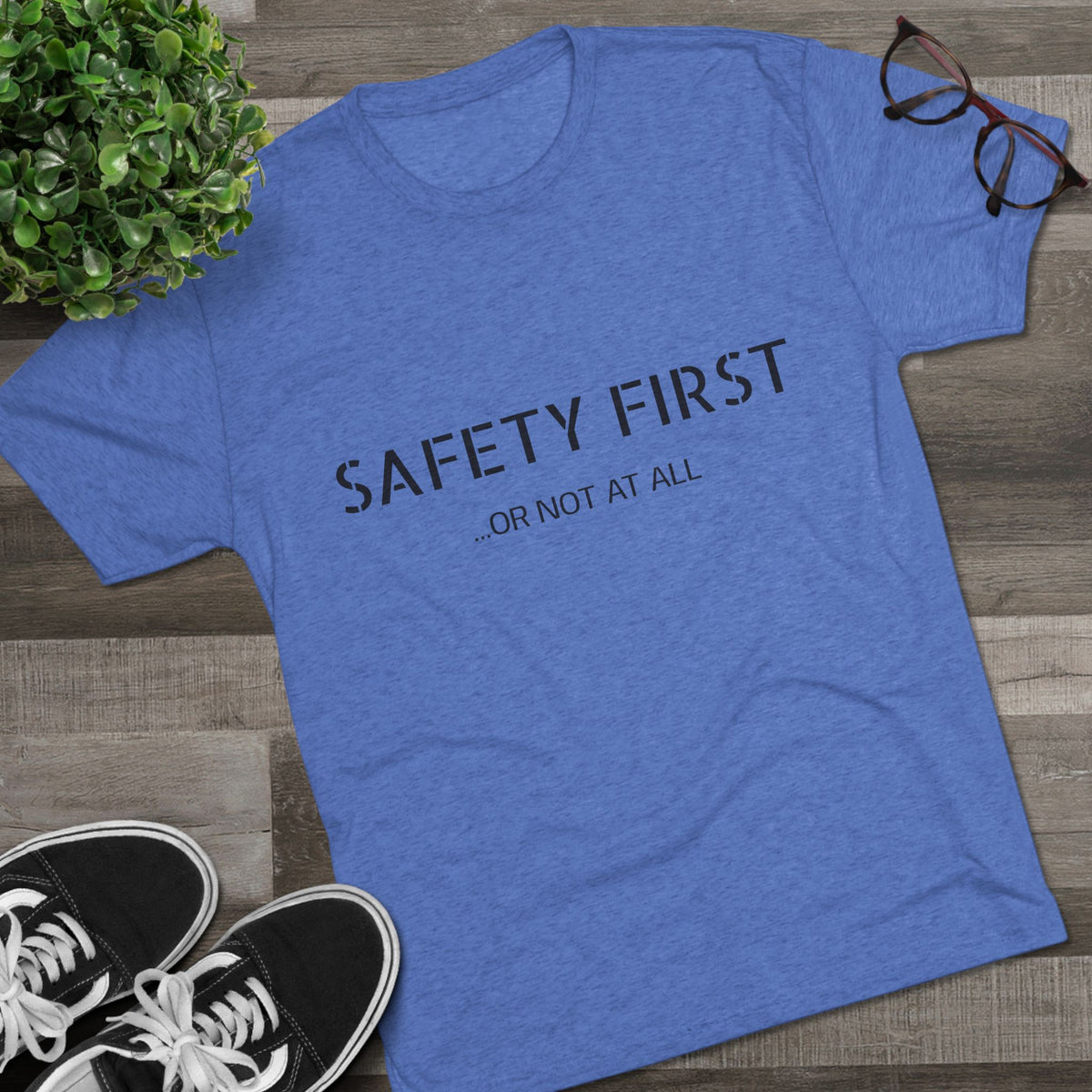 SAFETY FIRST