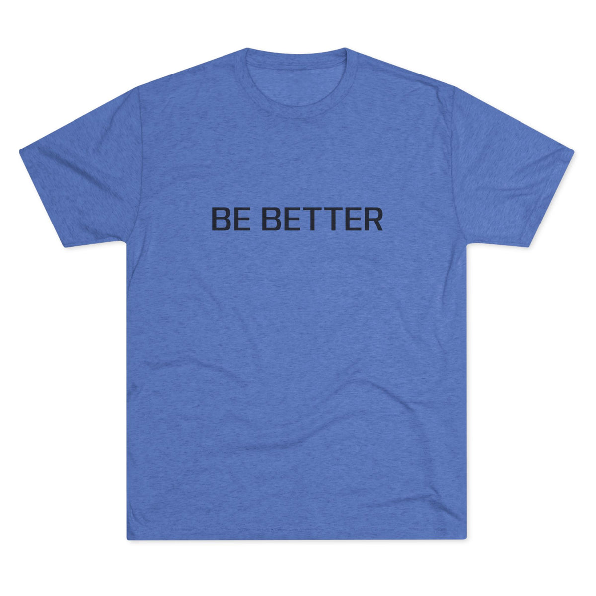 BE BETTER