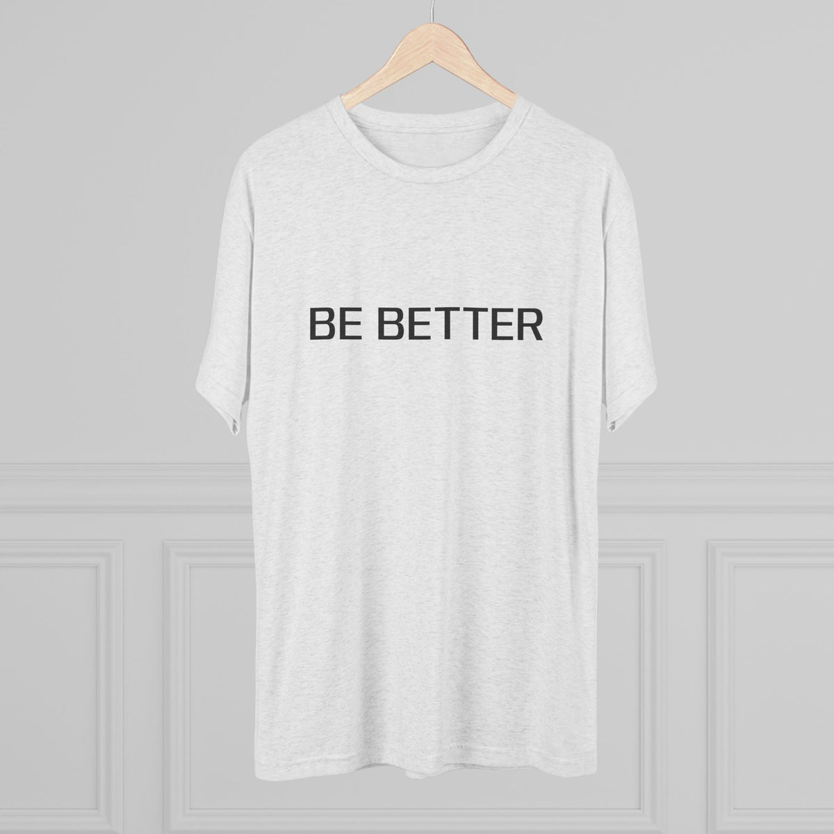 BE BETTER