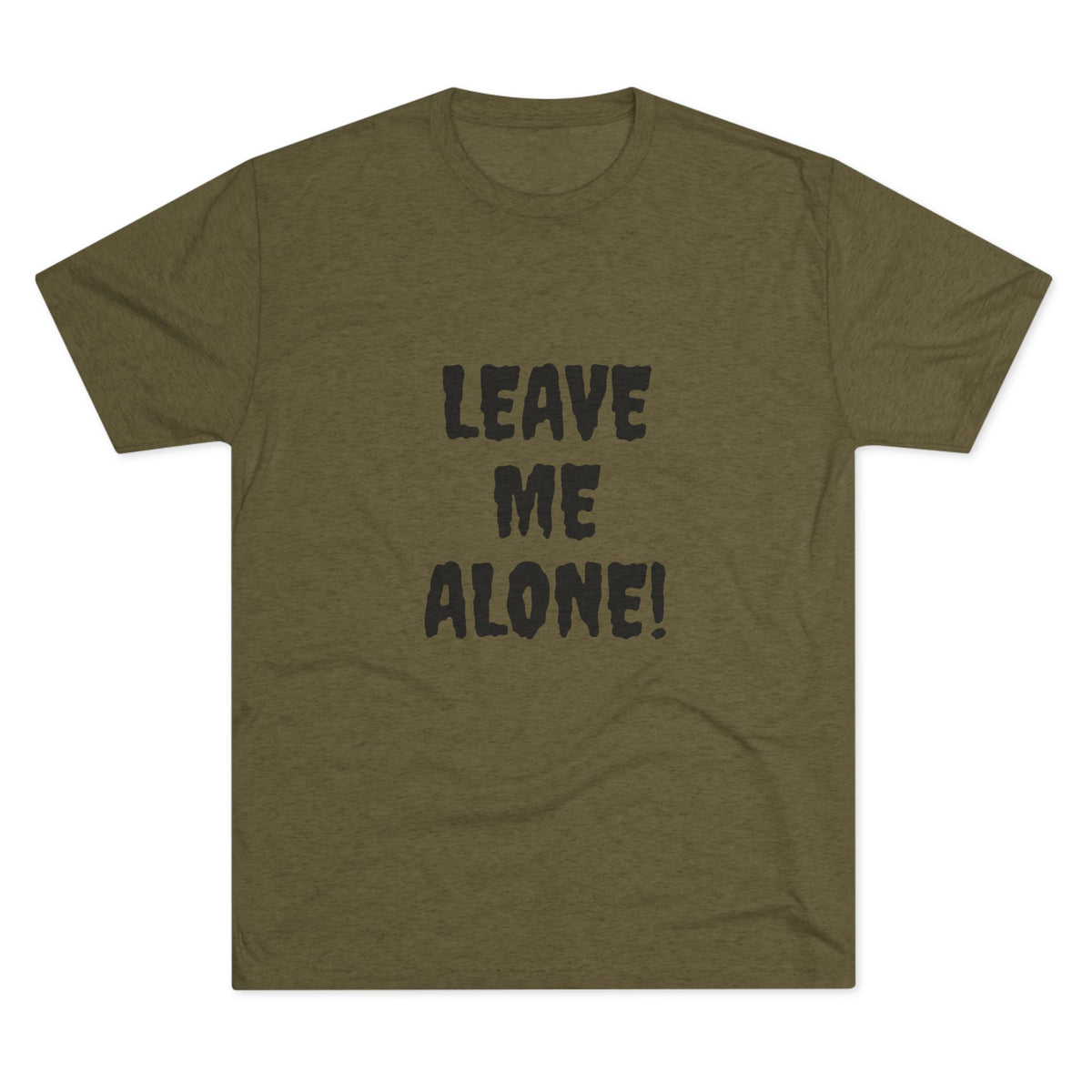LEAVE ME ALONE