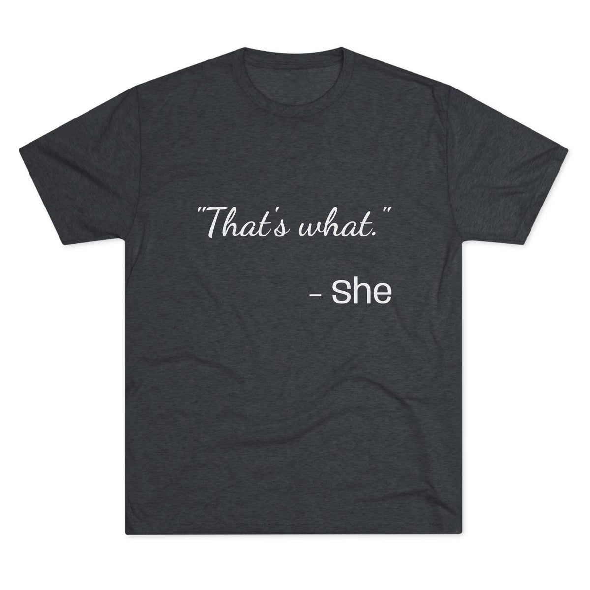THAT'S WHAT SHE SAID