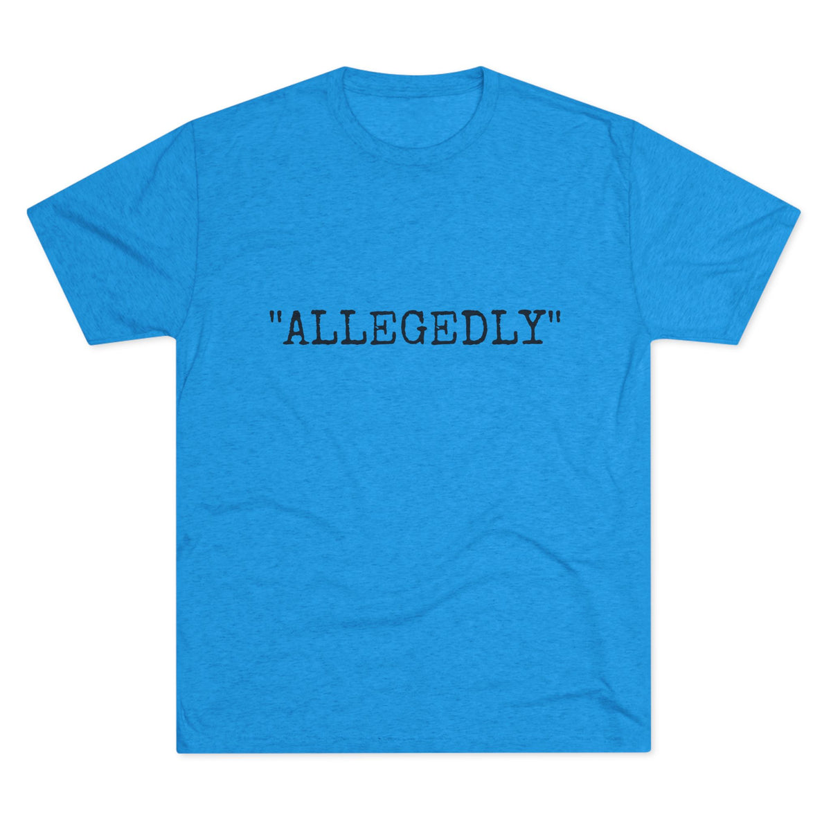 "ALLEGEDLY"