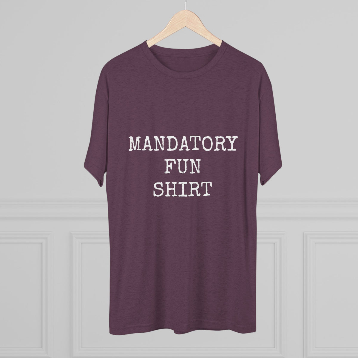 MANDATORY FUN SHIRT