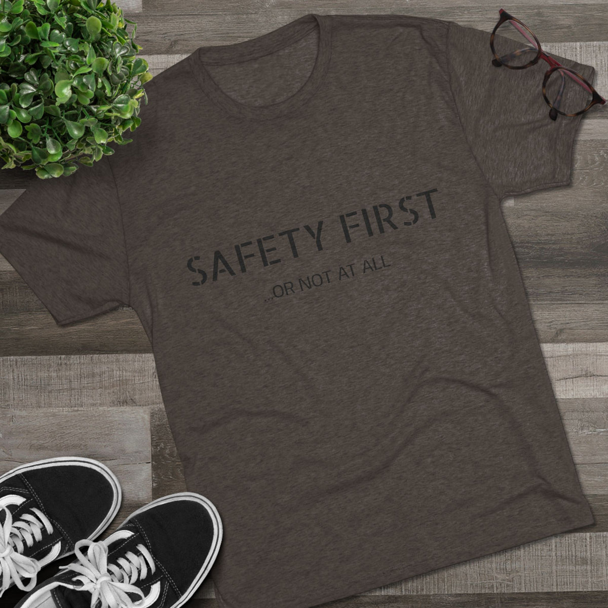SAFETY FIRST