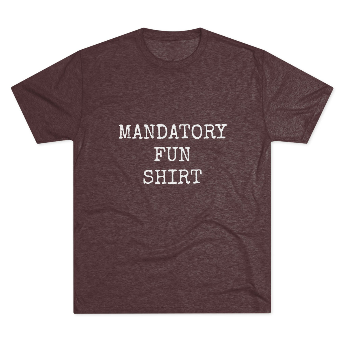 MANDATORY FUN SHIRT