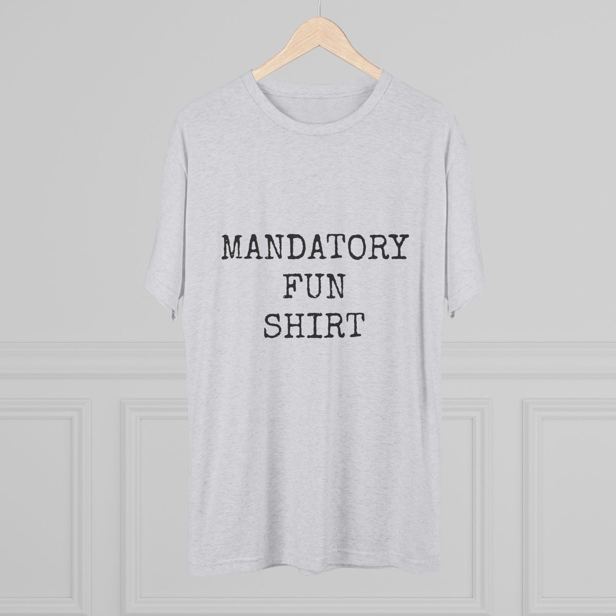 MANDATORY FUN SHIRT