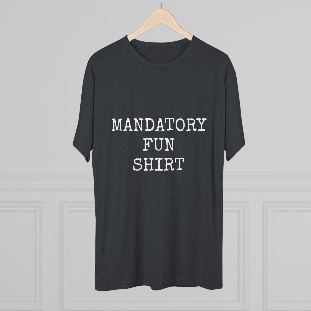 MANDATORY FUN SHIRT