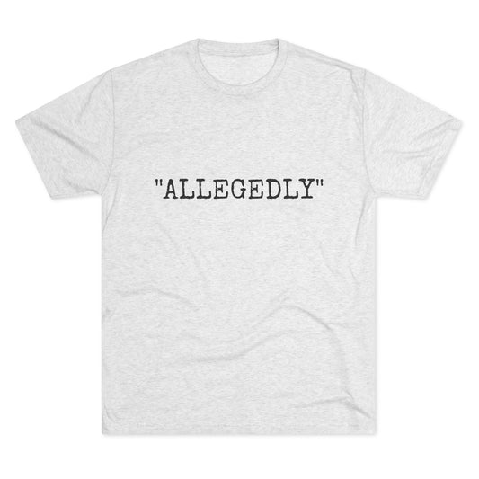 "ALLEGEDLY"