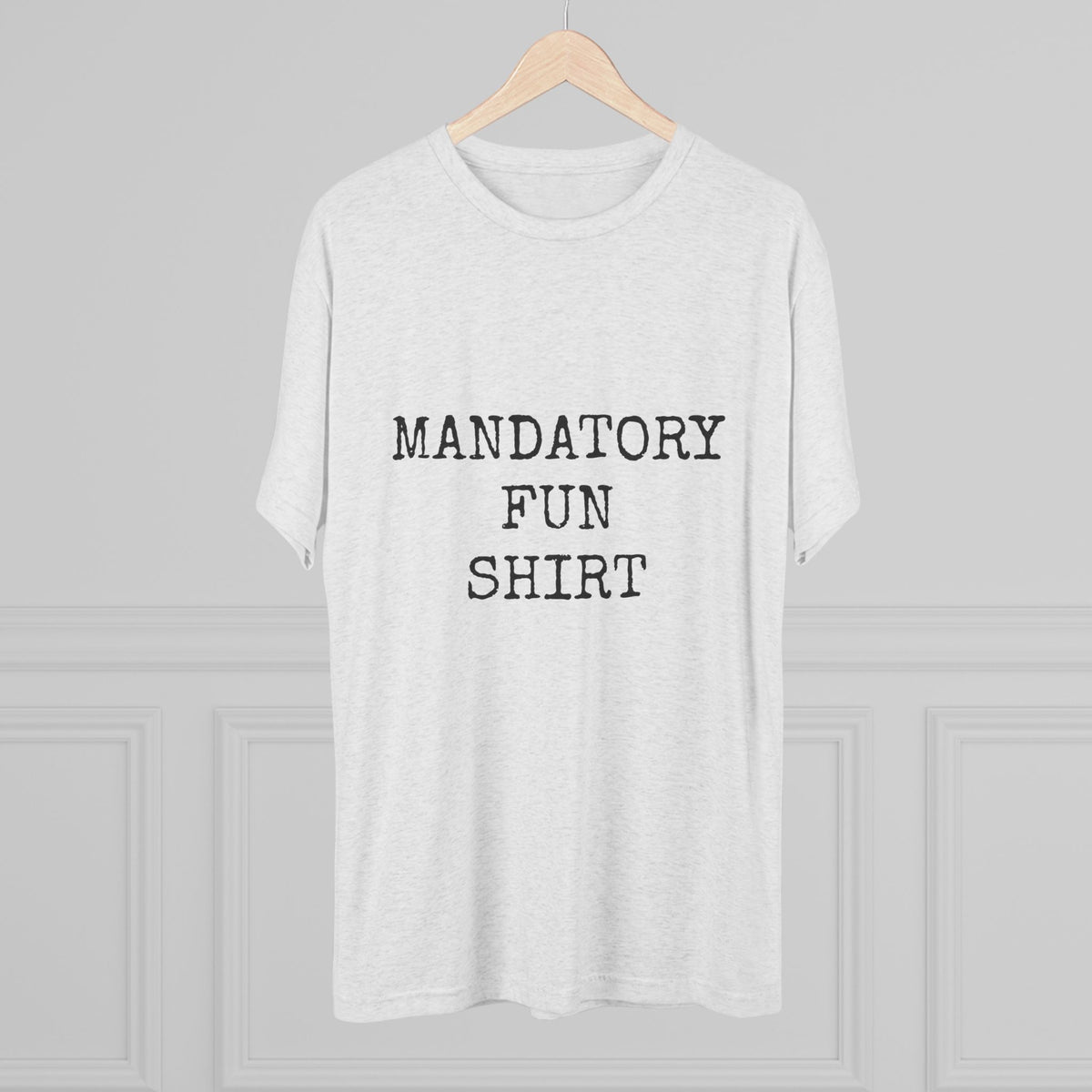 MANDATORY FUN SHIRT