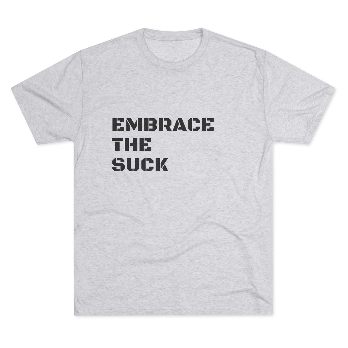 EMBRACE THE SUCK