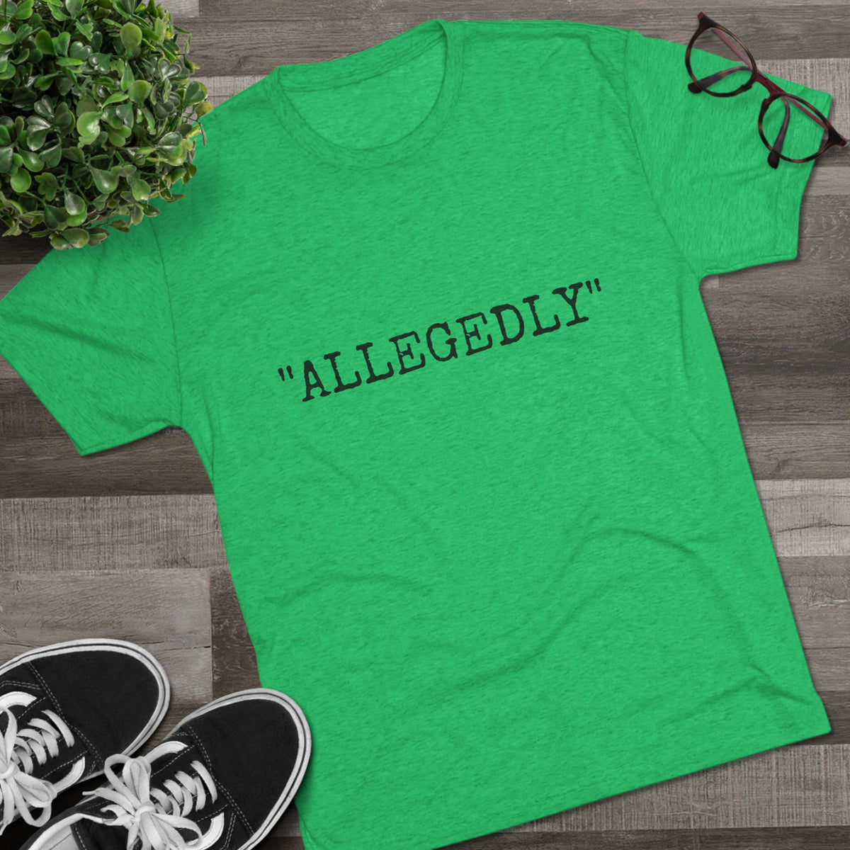 "ALLEGEDLY"