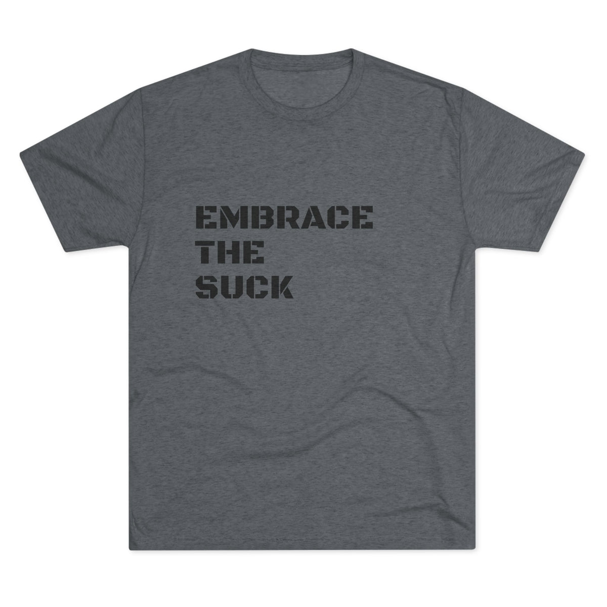 EMBRACE THE SUCK