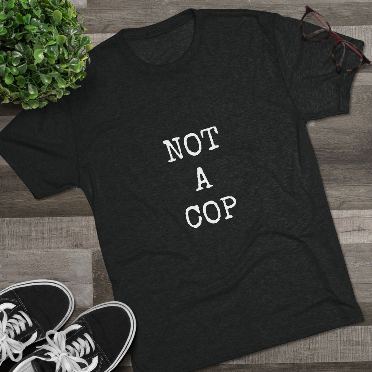 NOT A COP