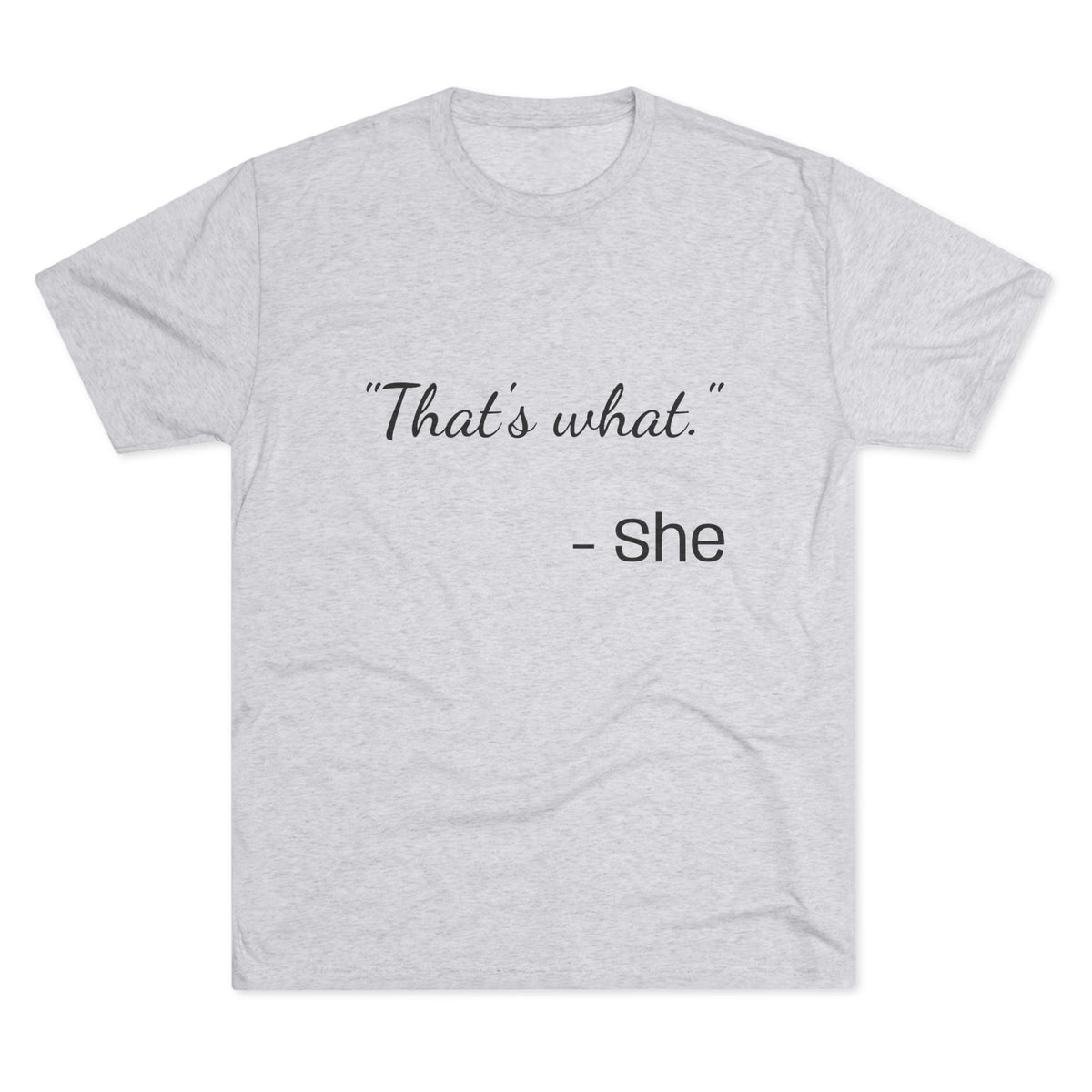 THAT'S WHAT SHE SAID