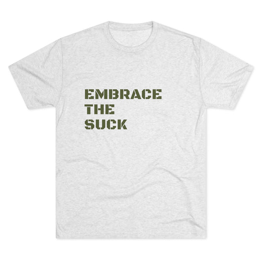 EMBRACE THE SUCK