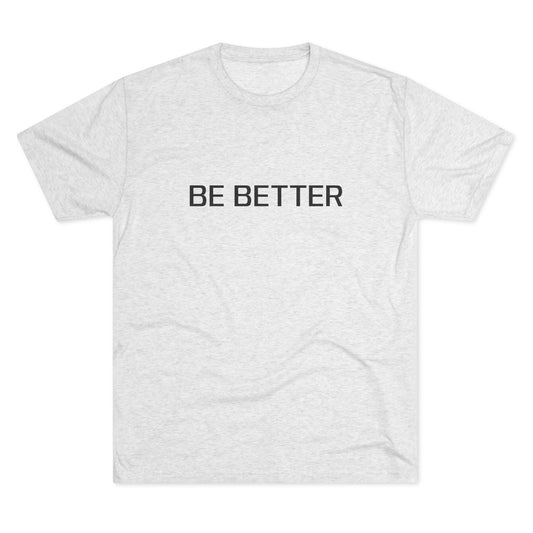 BE BETTER