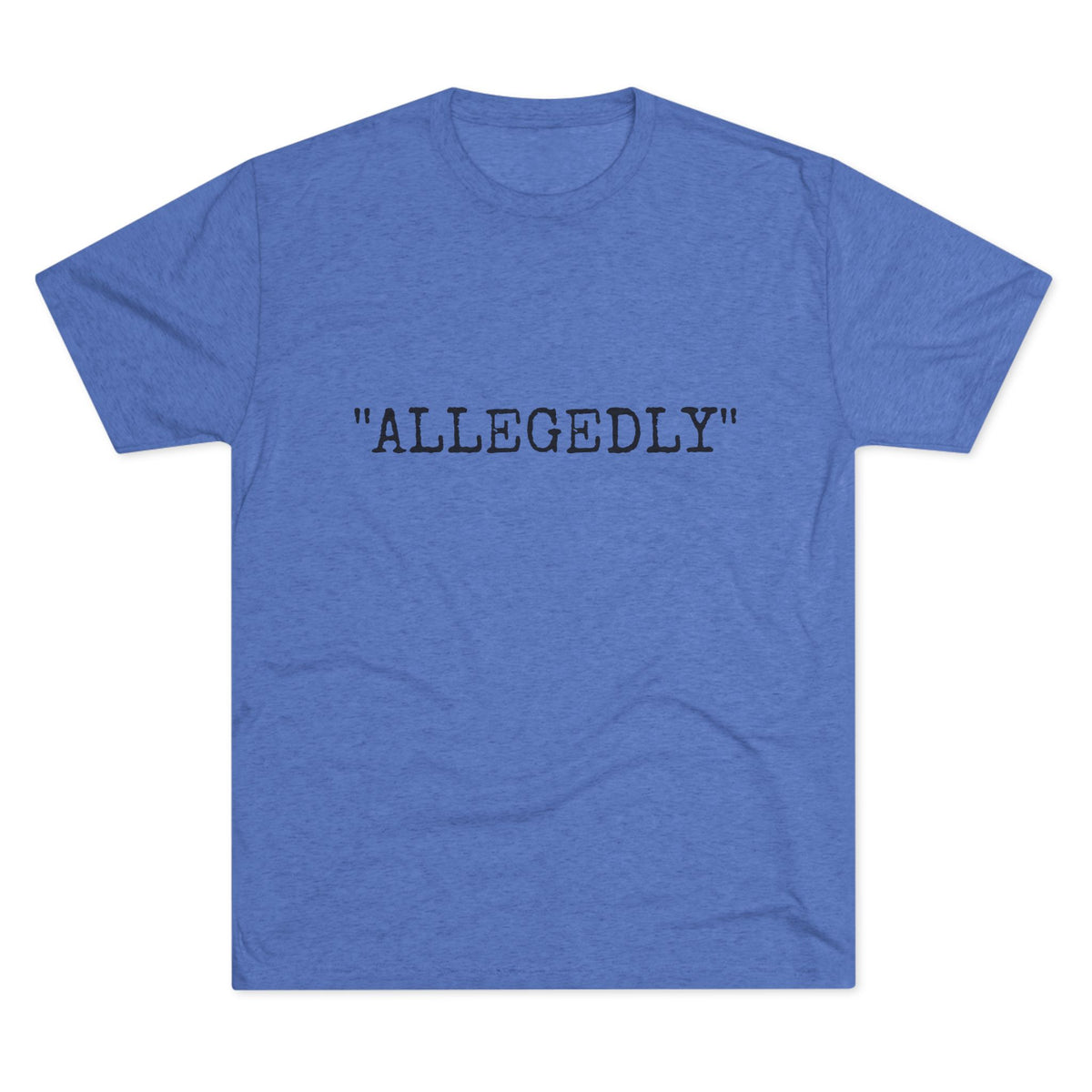 "ALLEGEDLY"