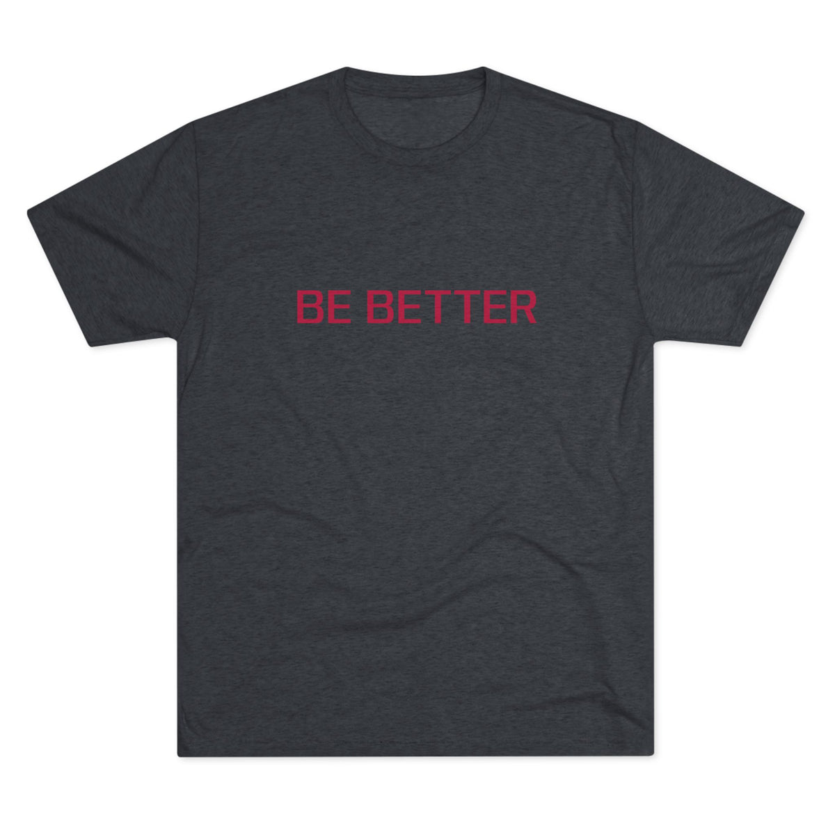 BE BETTER