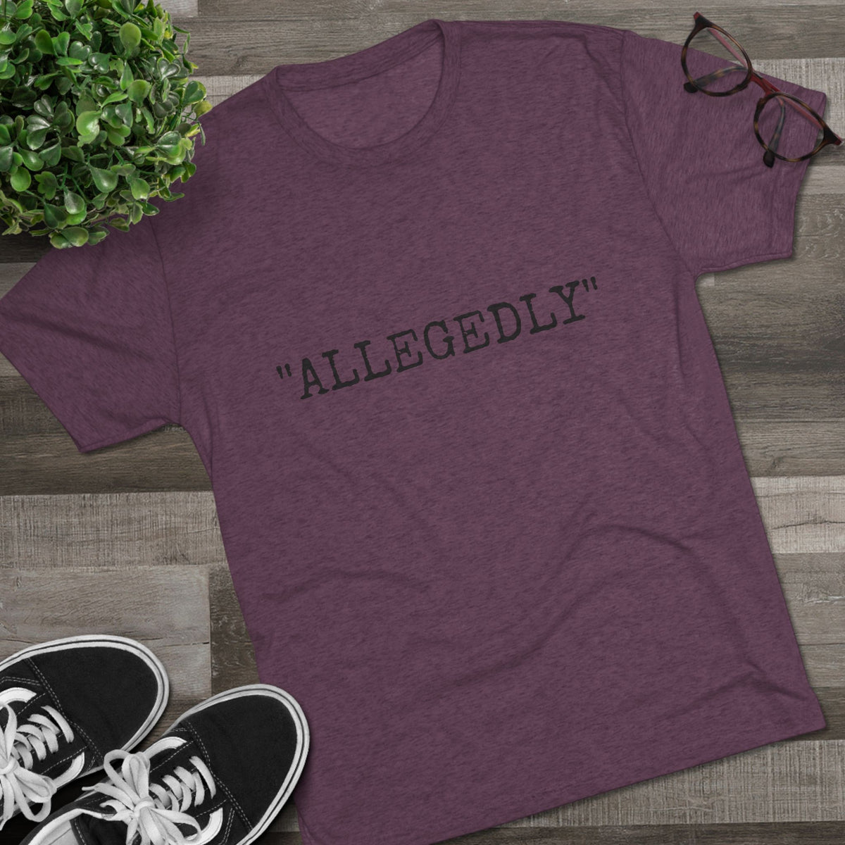 "ALLEGEDLY"