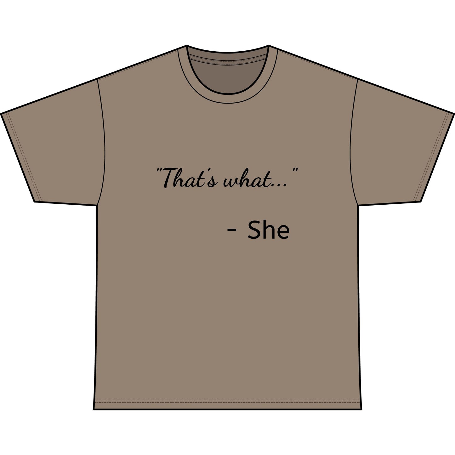 THAT'S WHAT SHE SAID