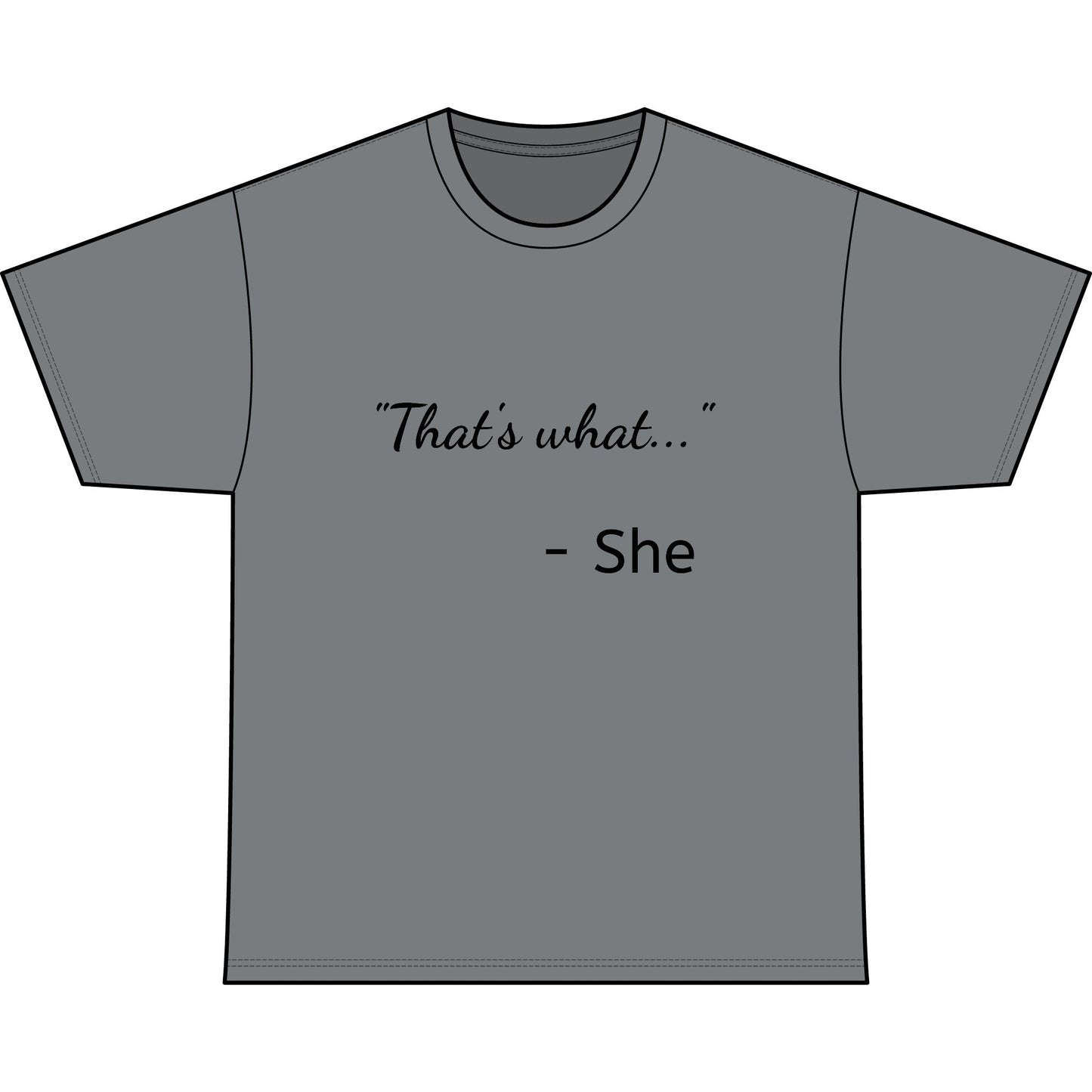 THAT'S WHAT SHE SAID