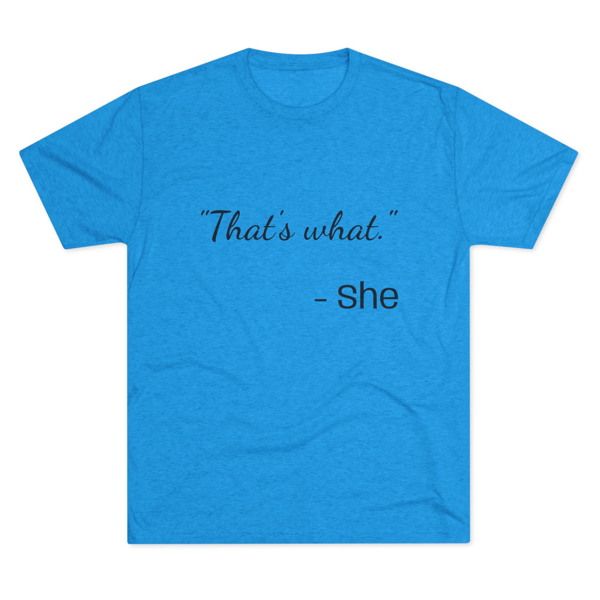 THAT'S WHAT SHE SAID