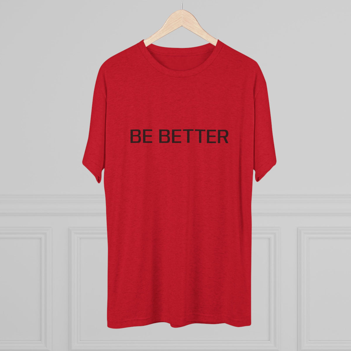 BE BETTER