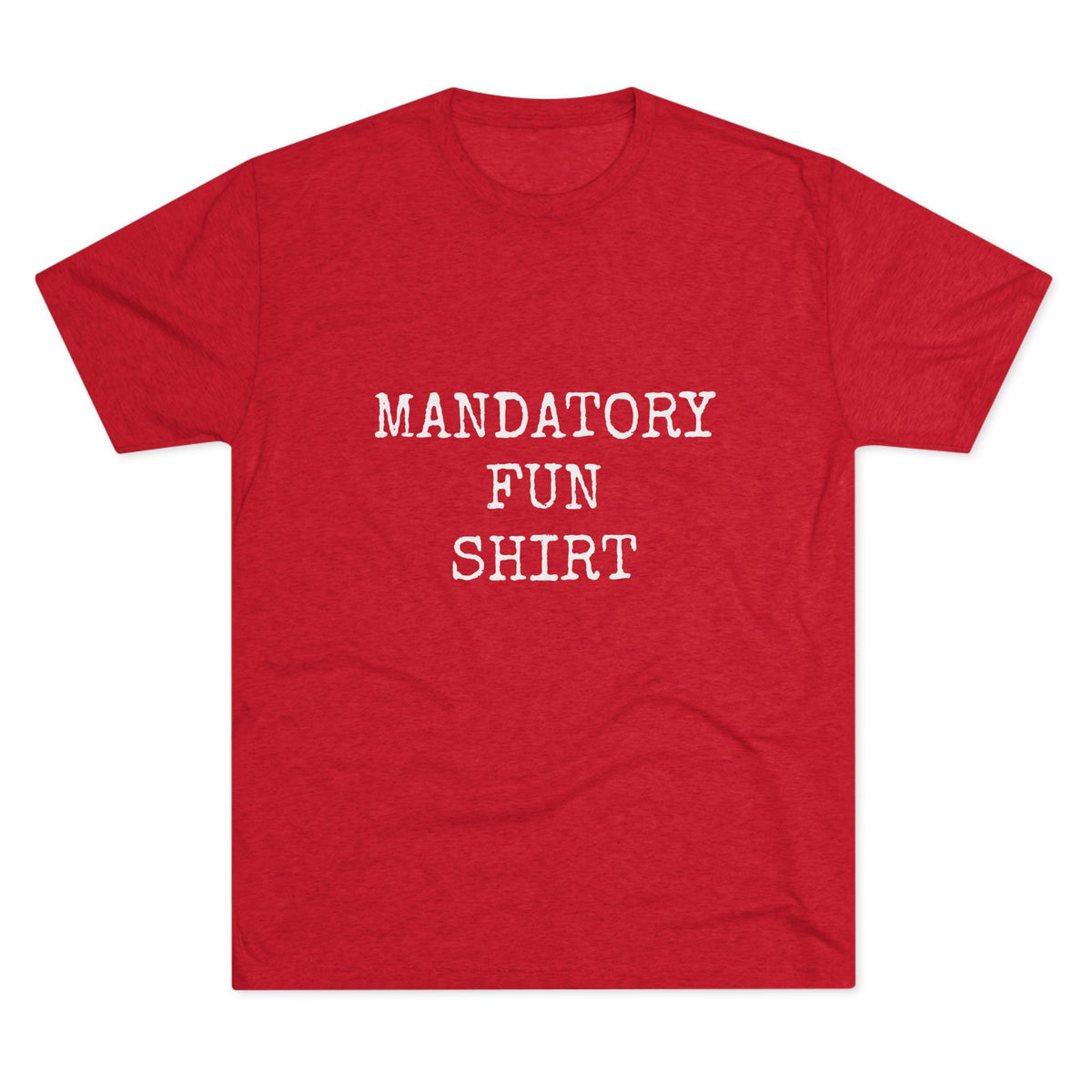 MANDATORY FUN SHIRT