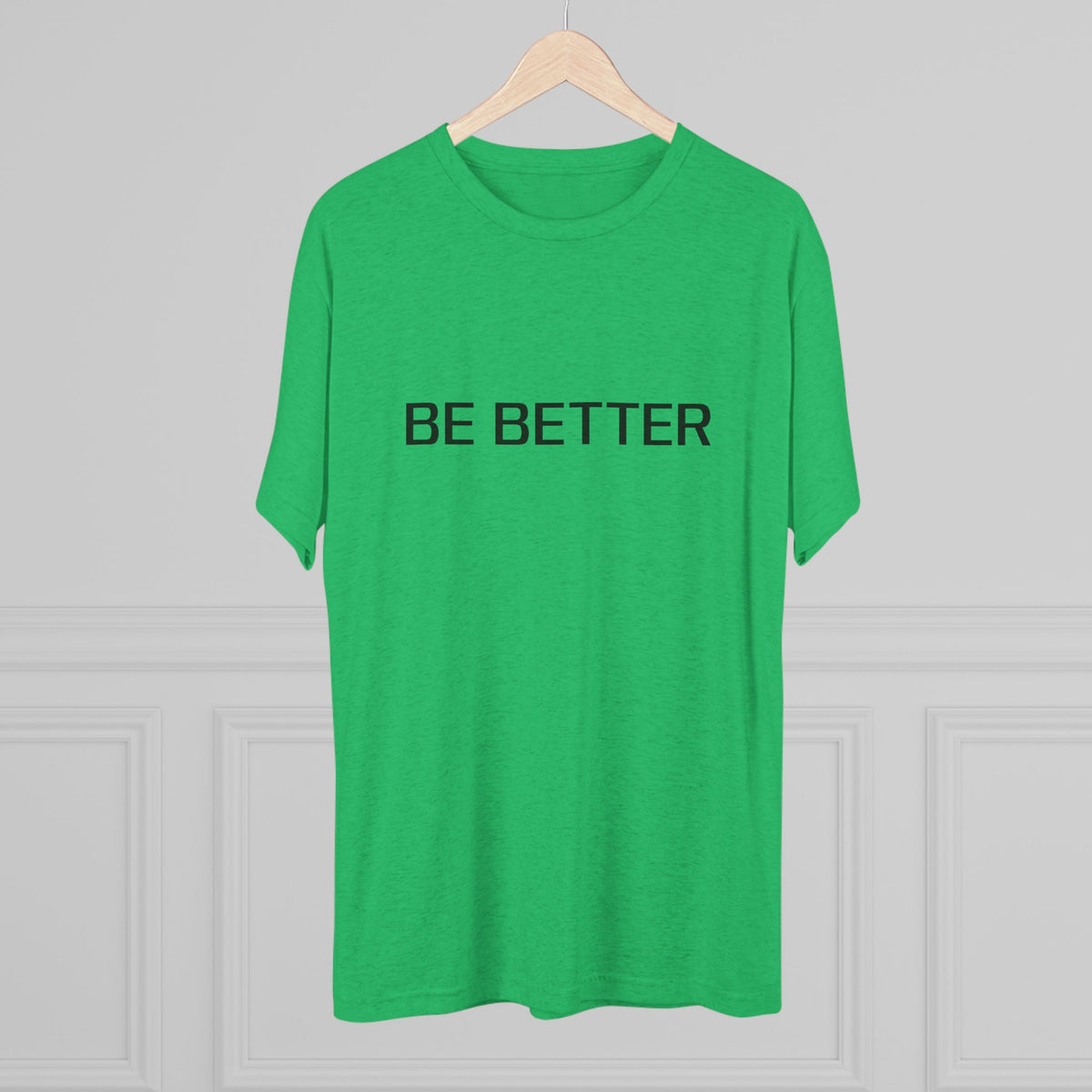 BE BETTER