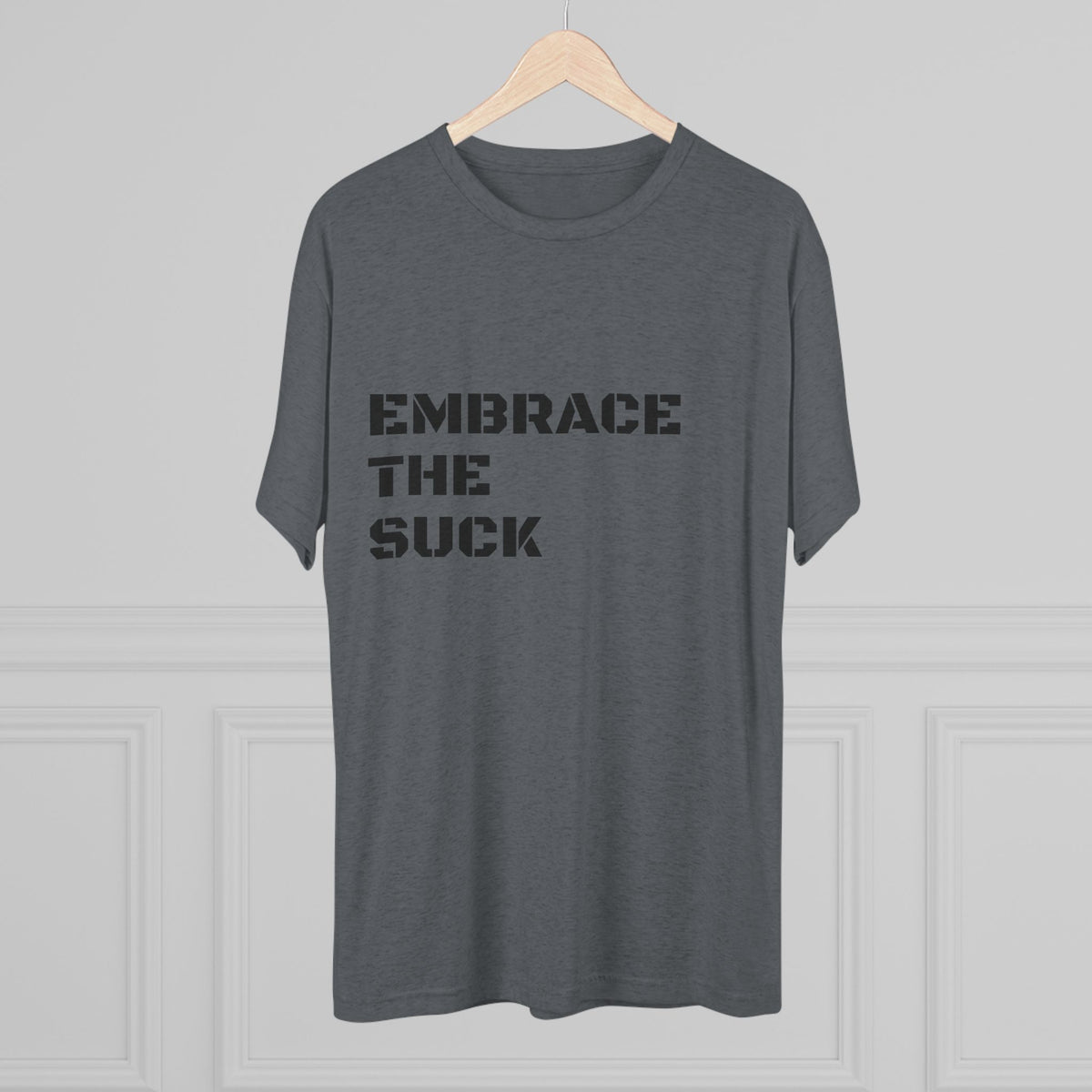 EMBRACE THE SUCK