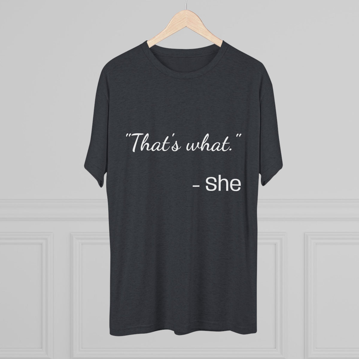 THAT'S WHAT SHE SAID